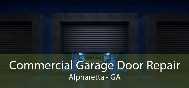 Commercial Garage Door Repair Alpharetta - GA