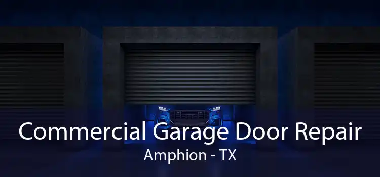 Commercial Garage Door Repair Amphion - TX
