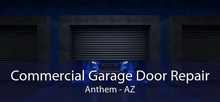 Commercial Garage Door Repair Anthem - AZ