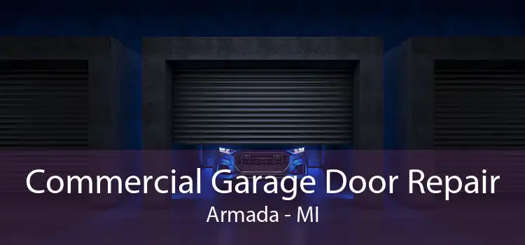 Commercial Garage Door Repair Armada - MI