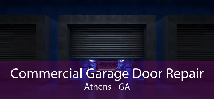 Commercial Garage Door Repair Athens - GA