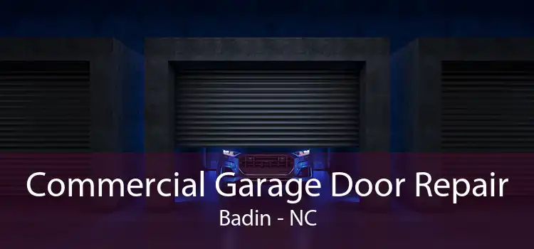 Commercial Garage Door Repair Badin - NC