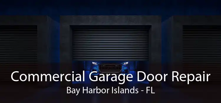 Commercial Garage Door Repair Bay Harbor Islands - FL