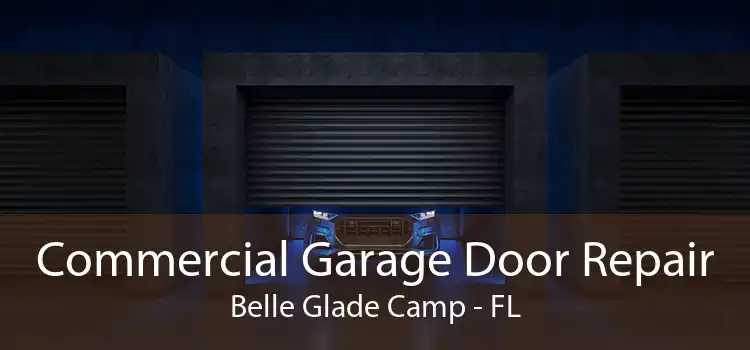 Commercial Garage Door Repair Belle Glade Camp - FL
