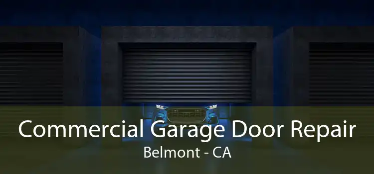 Commercial Garage Door Repair Belmont - CA