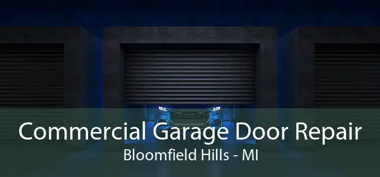 Commercial Garage Door Repair Bloomfield Hills - MI