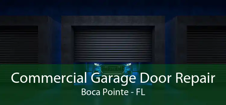 Commercial Garage Door Repair Boca Pointe - FL