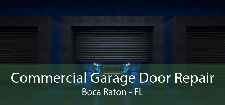 Commercial Garage Door Repair Boca Raton - FL