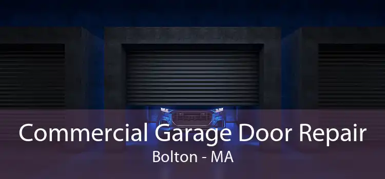 Commercial Garage Door Repair Bolton - MA