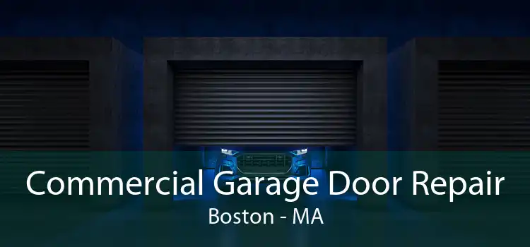 Commercial Garage Door Repair Boston - MA
