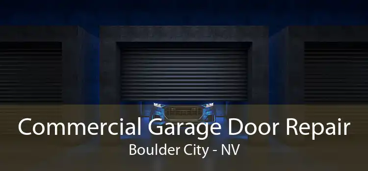 Commercial Garage Door Repair Boulder City - NV