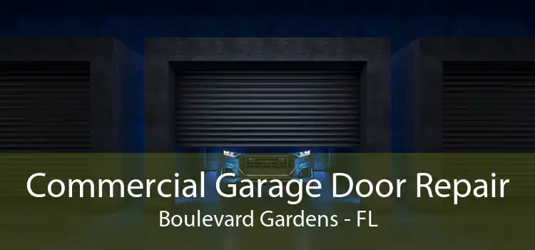 Commercial Garage Door Repair Boulevard Gardens - FL