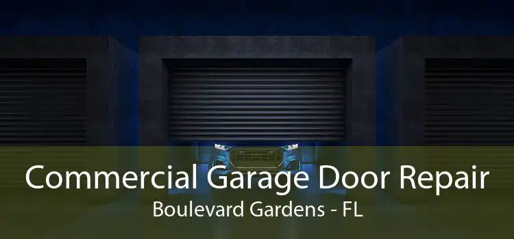 Commercial Garage Door Repair Boulevard Gardens - FL