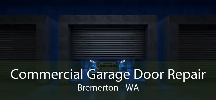 Commercial Garage Door Repair Bremerton - WA