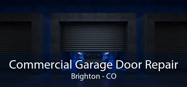 Commercial Garage Door Repair Brighton - CO