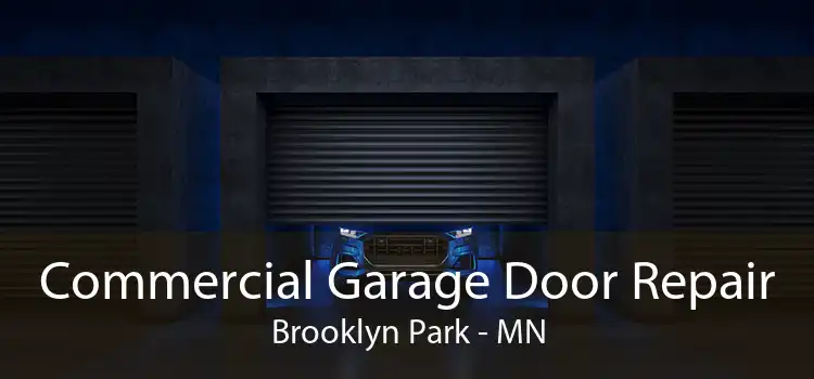 Commercial Garage Door Repair Brooklyn Park - MN