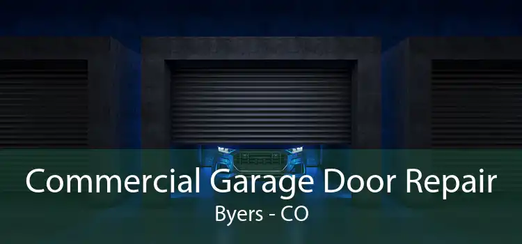 Commercial Garage Door Repair Byers - CO