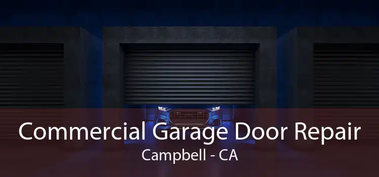 Commercial Garage Door Repair Campbell - CA