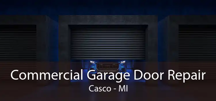Commercial Garage Door Repair Casco - MI
