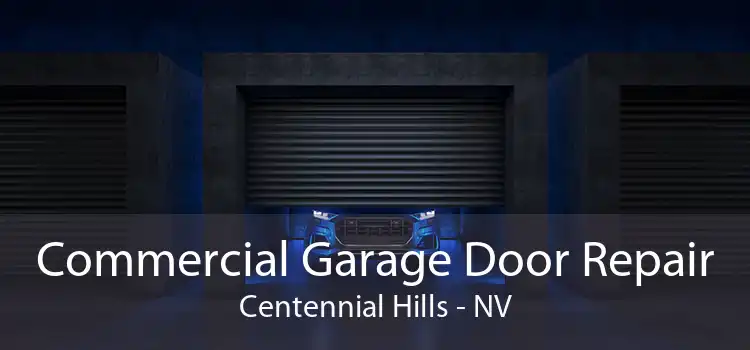 Commercial Garage Door Repair Centennial Hills - NV