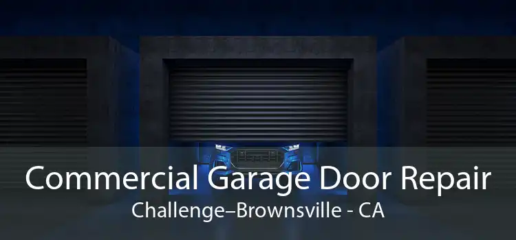Commercial Garage Door Repair Challenge–Brownsville - CA