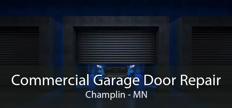 Commercial Garage Door Repair Champlin - MN