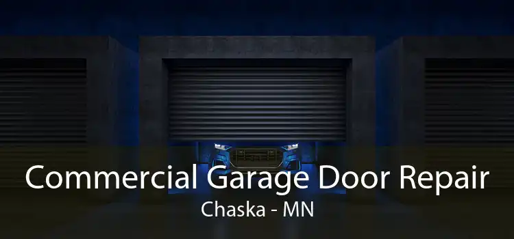 Commercial Garage Door Repair Chaska - MN