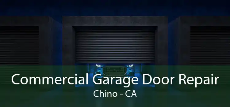 Commercial Garage Door Repair Chino - CA