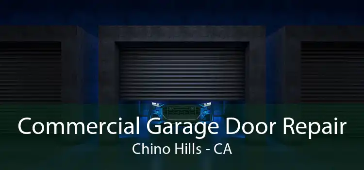 Commercial Garage Door Repair Chino Hills - CA