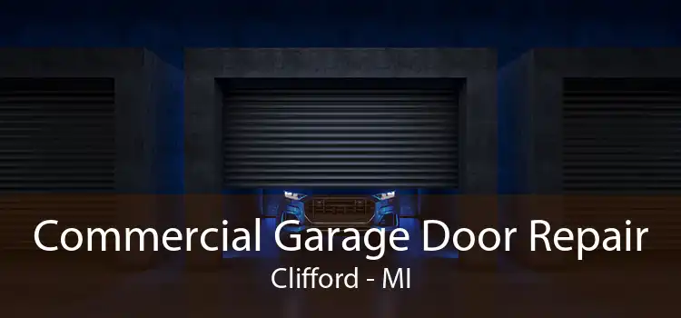 Commercial Garage Door Repair Clifford - MI