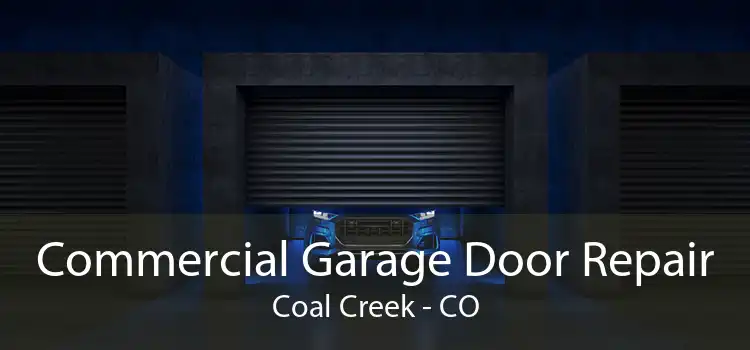 Commercial Garage Door Repair Coal Creek - CO