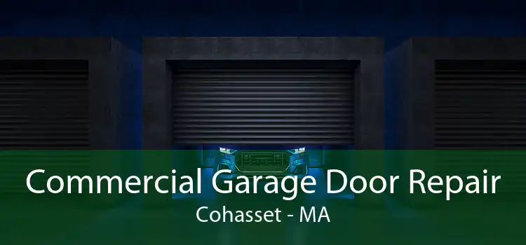 Commercial Garage Door Repair Cohasset - MA