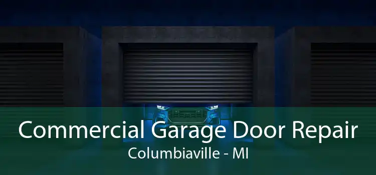 Commercial Garage Door Repair Columbiaville - MI