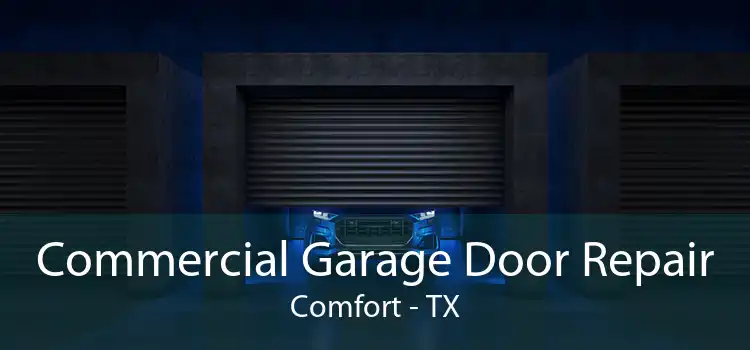 Commercial Garage Door Repair Comfort - TX