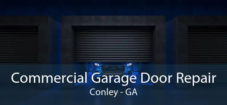 Commercial Garage Door Repair Conley - GA