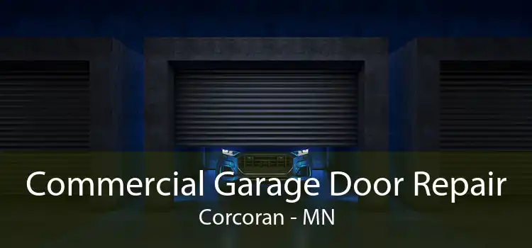 Commercial Garage Door Repair Corcoran - MN