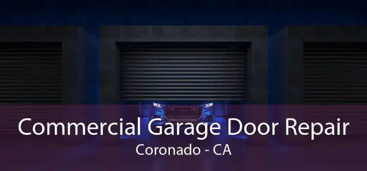 Commercial Garage Door Repair Coronado - CA
