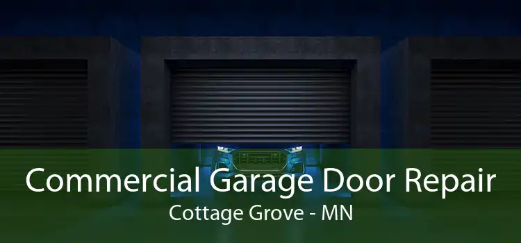 Commercial Garage Door Repair Cottage Grove - MN