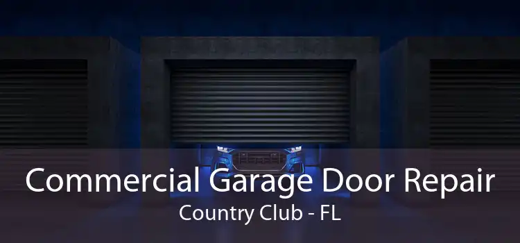 Commercial Garage Door Repair Country Club - FL