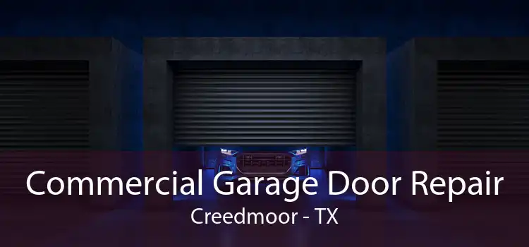 Commercial Garage Door Repair Creedmoor - TX