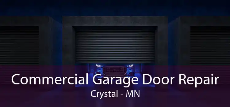 Commercial Garage Door Repair Crystal - MN