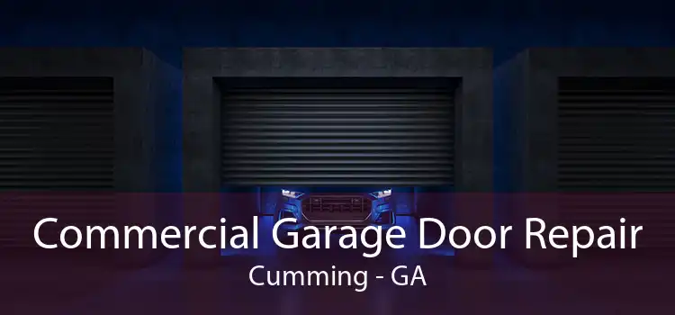 Commercial Garage Door Repair Cumming - GA