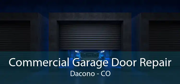 Commercial Garage Door Repair Dacono - CO