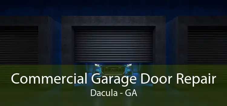 Commercial Garage Door Repair Dacula - GA