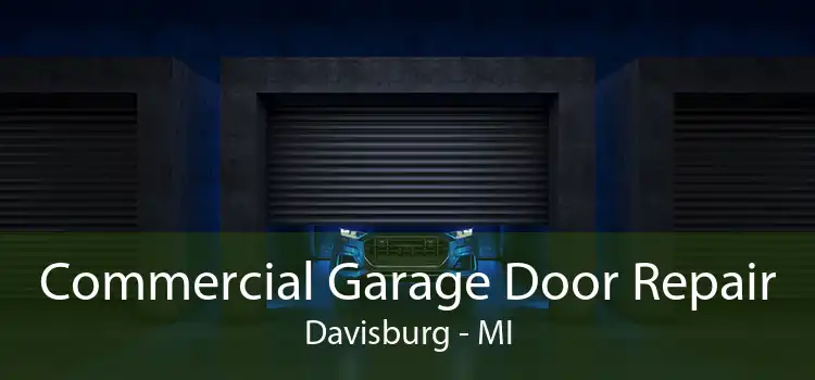 Commercial Garage Door Repair Davisburg - MI