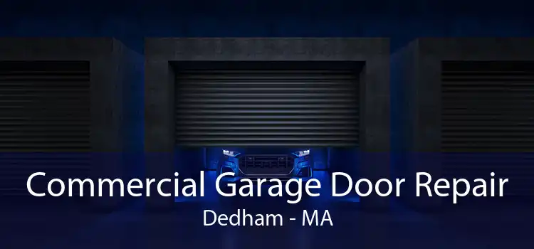 Commercial Garage Door Repair Dedham - MA