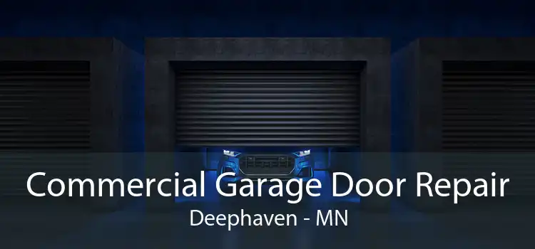 Commercial Garage Door Repair Deephaven - MN