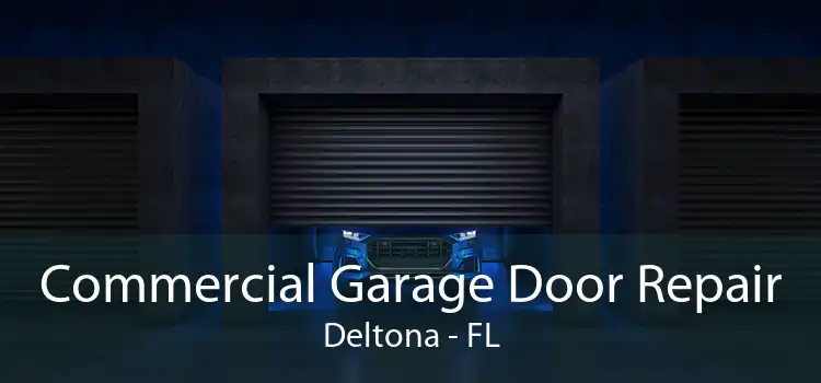 Commercial Garage Door Repair Deltona - FL