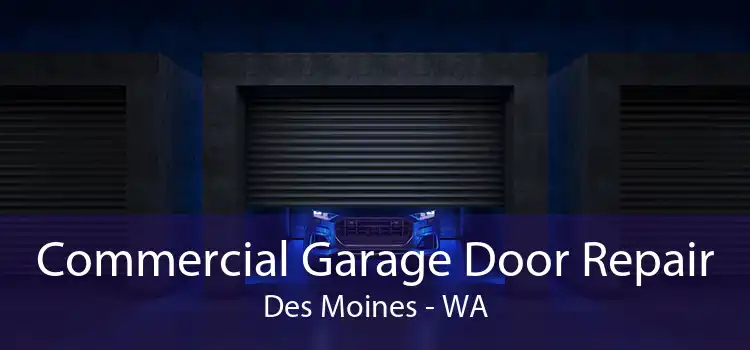 Commercial Garage Door Repair Des Moines - WA
