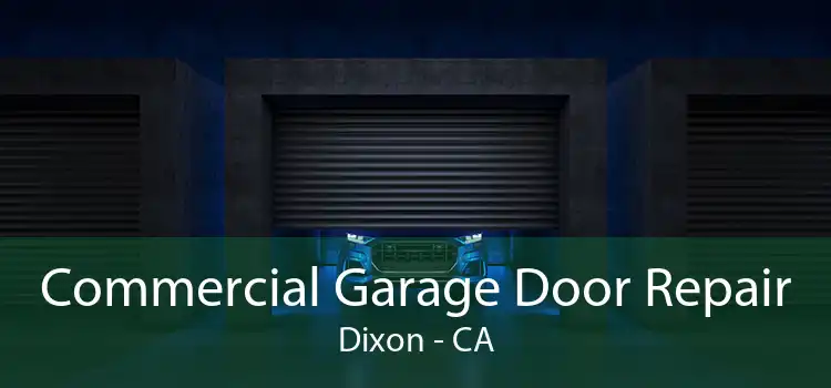 Commercial Garage Door Repair Dixon - CA